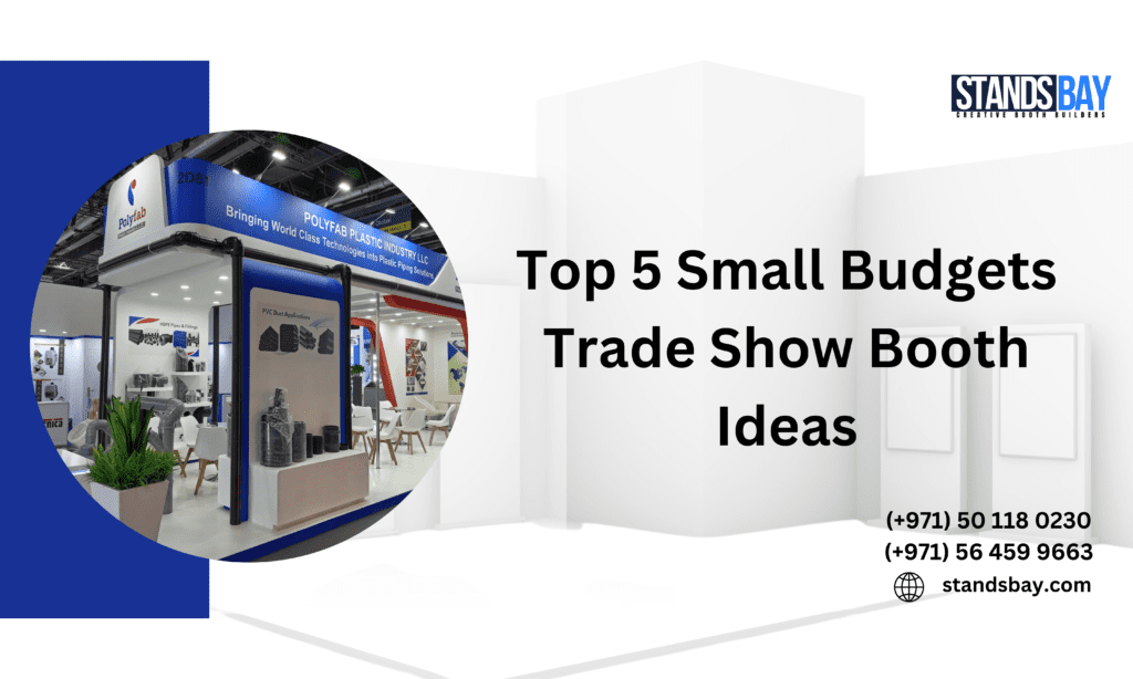 Top 5 Small Budgets Trade Show Booth Ideas