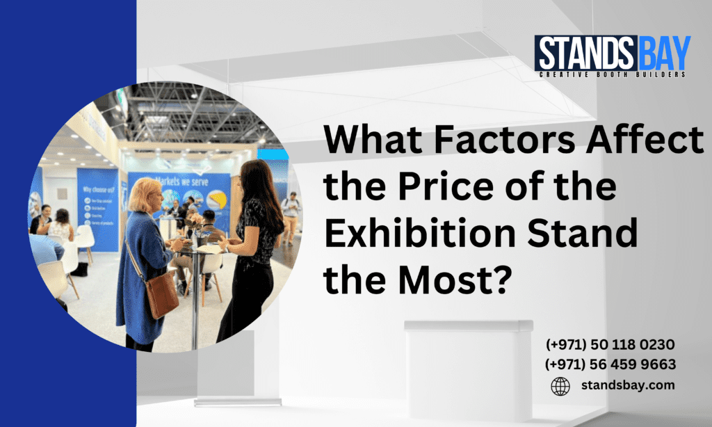 What Factors Affect the Price of the Exhibition Stand the Most