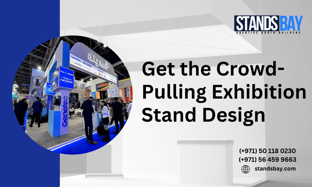 Get the Crowd-Pulling Exhibition Stand Design