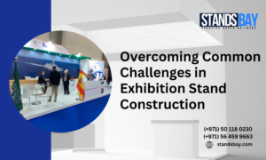 Overcoming Common Challenges in Exhibition Stand Construction