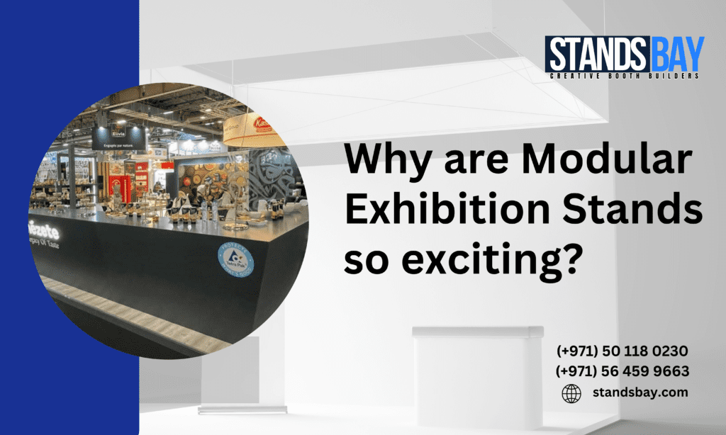 Why are Modular Exhibition Stands so exciting
