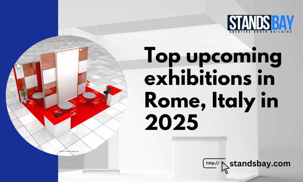 Top Upcoming Exhibitions in Rome, Italy 2025