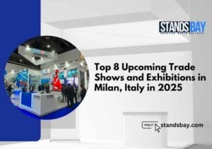 Top 8 Upcoming Trade Shows and Exhibitions in Milan, Italy in 2025